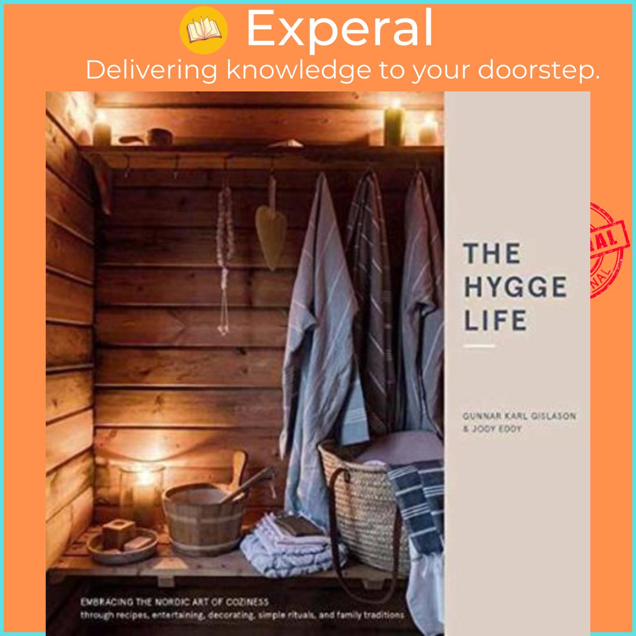 Sách - The Hygge Life : Embracing the Nordic Art of Coziness Through Re by Karl Gunnar Jody Eddy