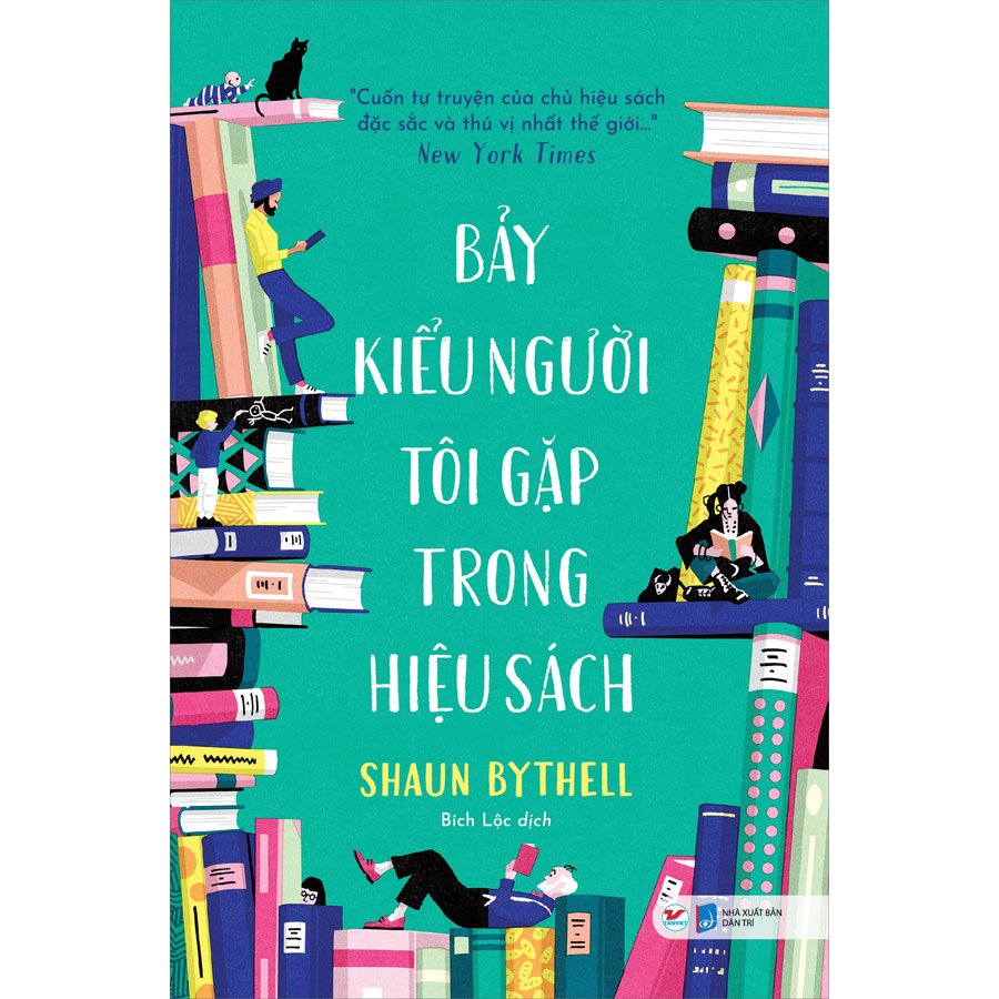 Bảy Kiểu Người Tôi Gặp Trong Hiệu Sách - Cuốn Tự Truyện Của Chủ Hiệu Sách Đặc Sắc Và Thú Vị Nhất Thế Giới