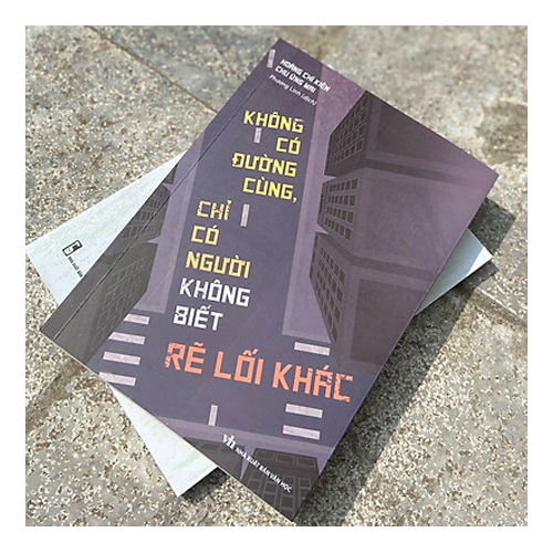 Không Có Đường Cùng Chỉ Có Người Không Biết Rẽ Lối Khác