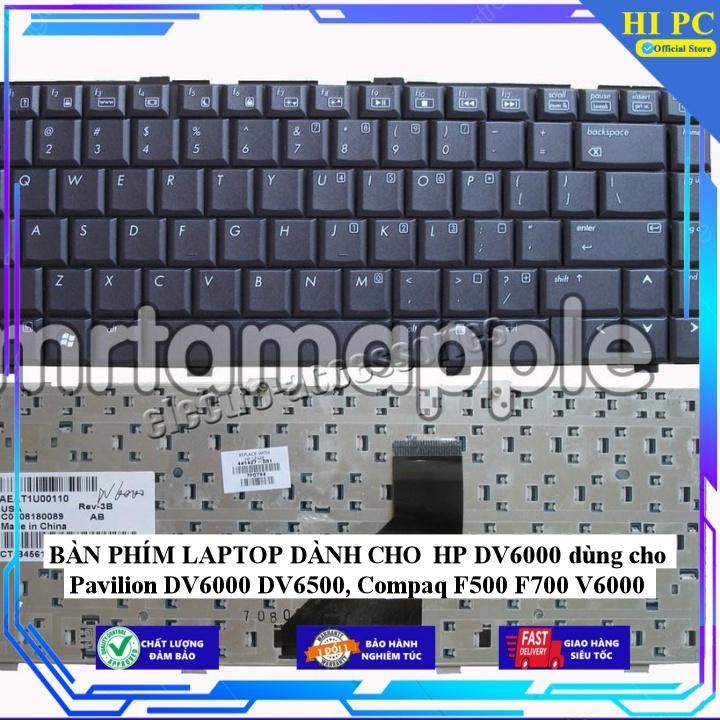 BÀN PHÍM LAPTOP DÀNH CHO HP DV6000 dùng cho Pavilion DV6000 DV6500, Compaq F500 F700 V6000 - Hàng Nhập Khẩu