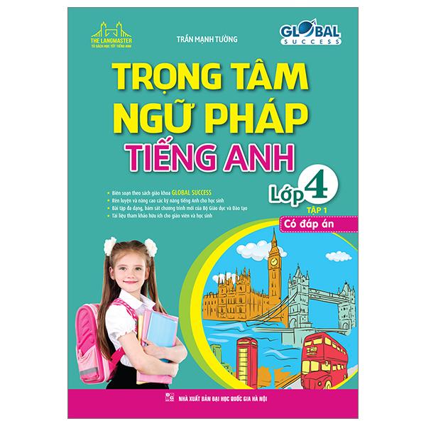 Global Success - Trọng Tâm Ngữ Pháp Tiếng Anh Lớp 4 - Tập 1 (Có Đáp Án)