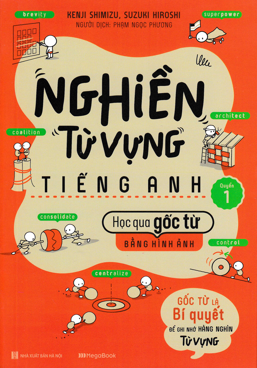 Nghiền Từ Vựng Tiếng Anh - Học Qua Gốc Từ Bằng Hình Ảnh