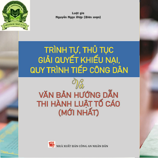 Trình Tự Thủ Tục Giải Quyết Khiếu Nại, Quy Trình Tiếp Công Dân Và Văn Bản Hướng Dẫn Thi Hành Luật Tố Cáo