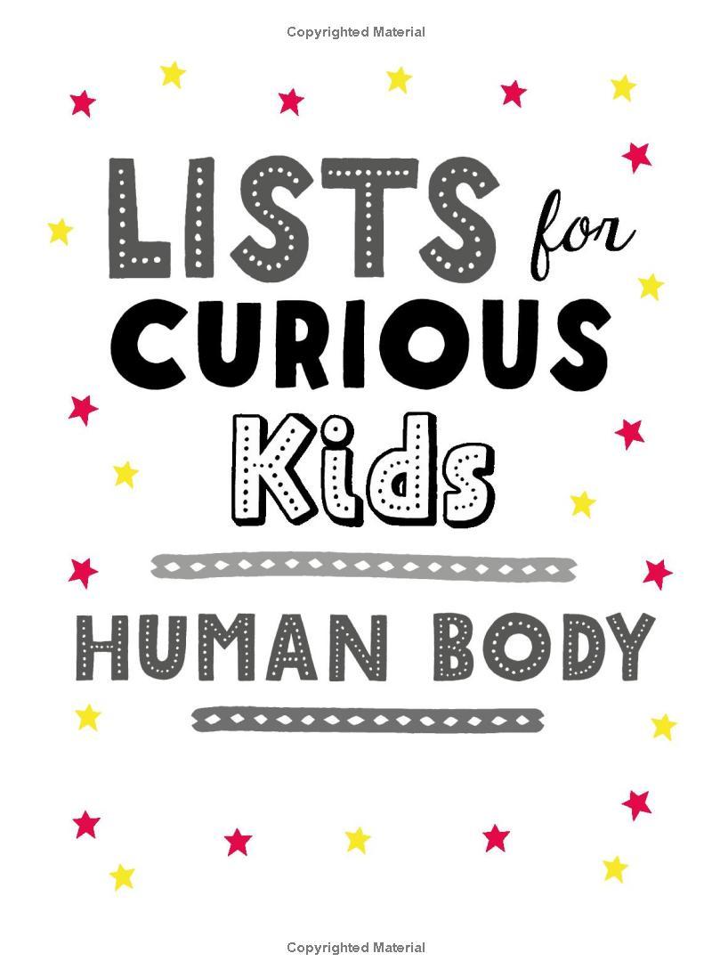 Lists For Curious Kids: Human Body: 205 Fun, Fascinating And Fact-Filled Lists