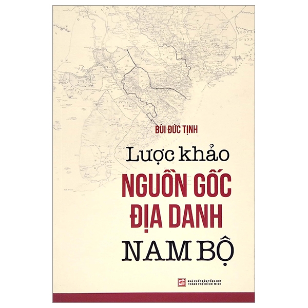 Lược Khảo Nguồn Gốc Địa Danh Nam Bộ