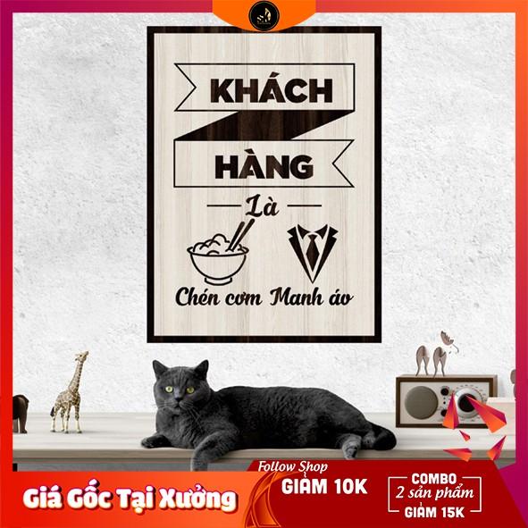 Tranh gỗ DECOR - SLOGAN tạo động lực, Truyền cảm hứng - Khách hàng là chén cơm manh áo