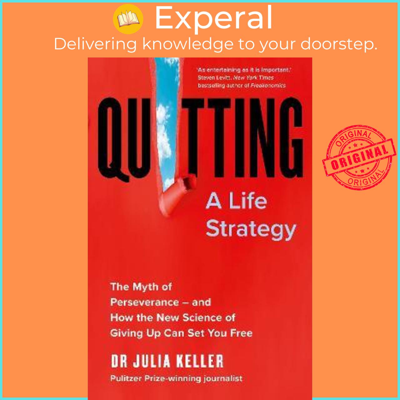 Sách - Quitting : The Myth of Perseverance and How the New Science of Giving Up  by Julia Keller (UK edition, paperback)