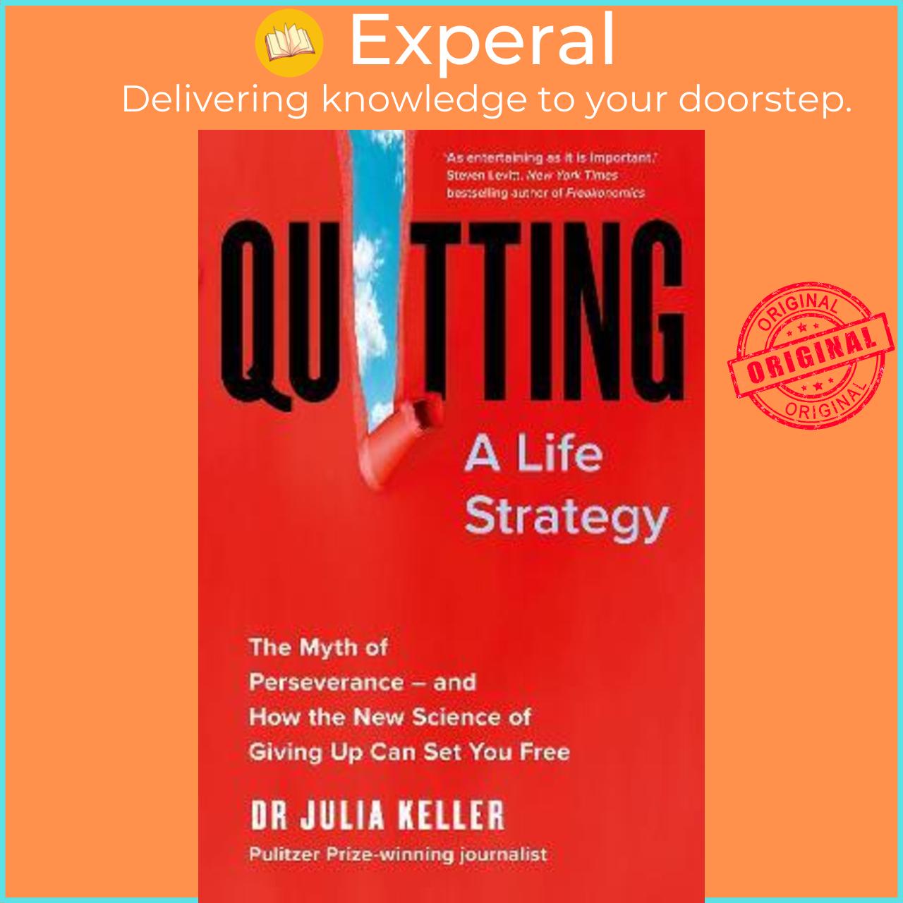 Sách - Quitting : The Myth of Perseverance and How the New Science of Giving Up by Julia Keller