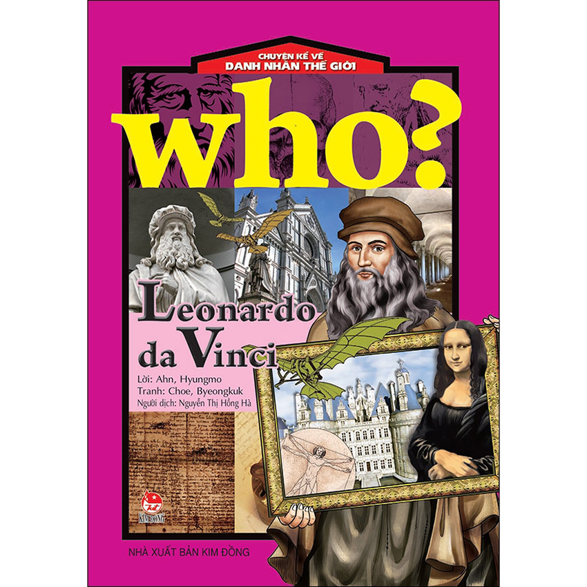 Who? Chuyện Kể Về Danh Nhân Thế Giới: Leonardo Da Vinci (Tái Bản 2020)