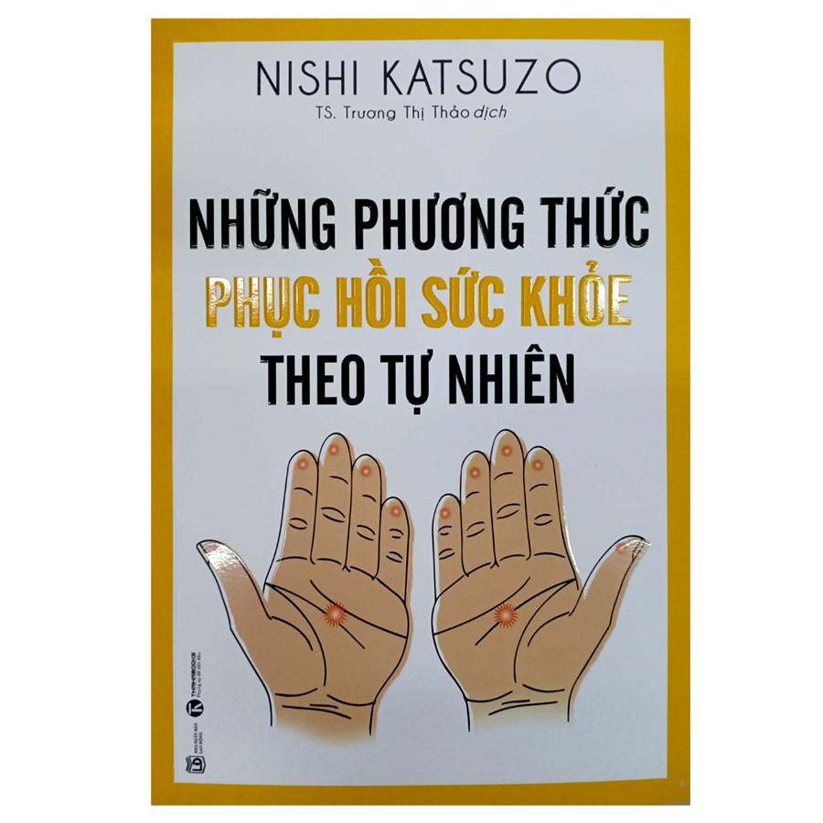 Combo Sách Chăm Sóc Sức Khỏe Những Phương Thức Phục Hồi Sức Khỏe Theo Tự Nhiên (Tái Bản) + Sức Khỏe Trong Tay Bạn