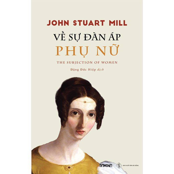 Về Sự Đàn Áp Phụ Nữ - John Stuart Mill - Đặng Đức Hiệp dịch - (bìa mềm)