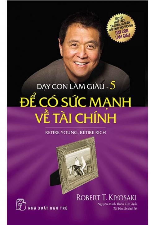 Sách Dạy Con Làm Giàu - Tập 5 Để Có Sức Mạnh Về Tài Chính Tái Bản Năm 2017