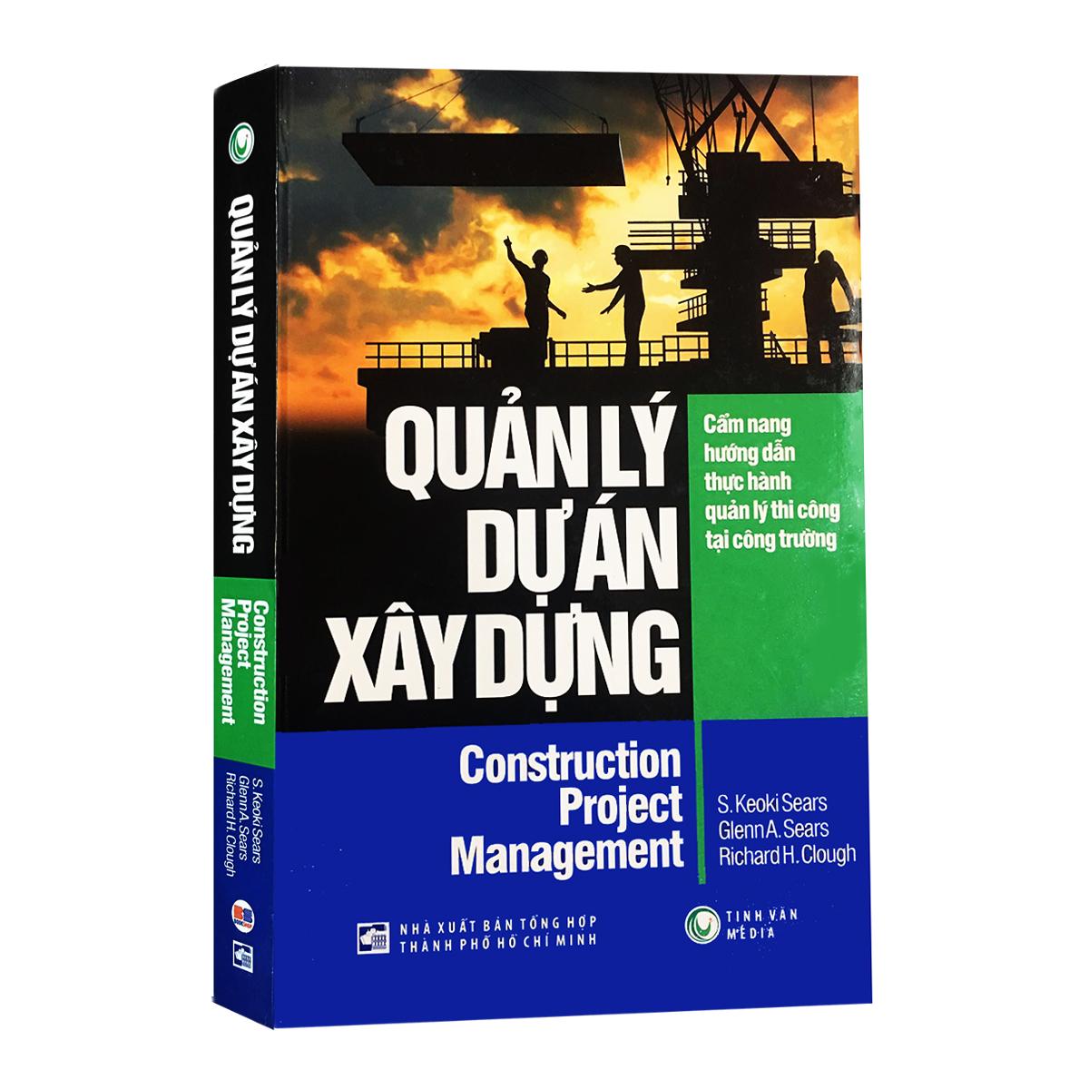 Quản lý dự án xây dựng - Cẩm nang hướng dẫn thực hành quản lý thi công tại công trường