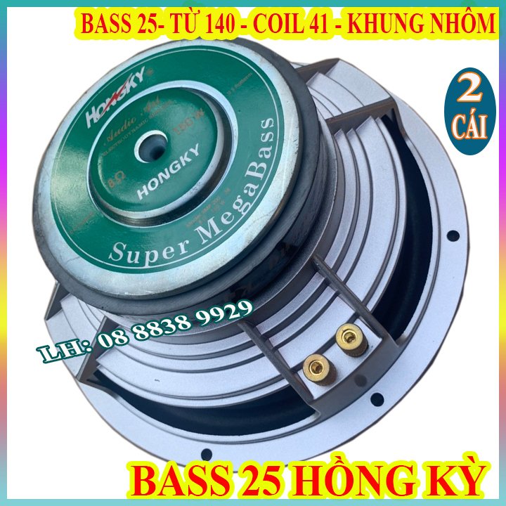 CẶP LOA BASS 25 HỒNG KỲ KHUNG NHÔM TỪ 140 COIL 51 HÀNG CHÍNH HÃNG - GIÁ 2 LOA