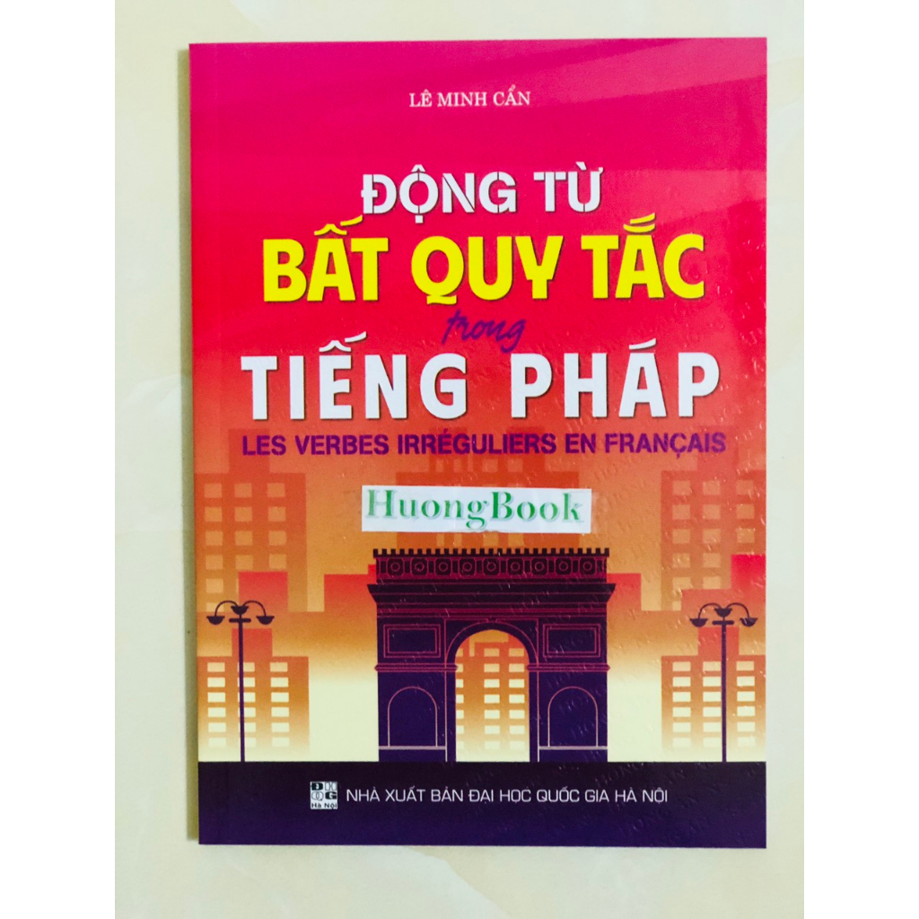 Sách - động từ bất quy tắc trong tiếng pháp - lê minh cẩn (HA)