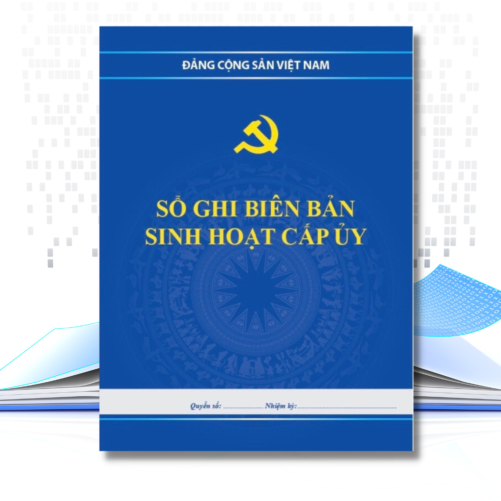 Sổ Ghi Biên Bản Sinh Hoạt Cấp Uỷ ( Bìa Cứng)