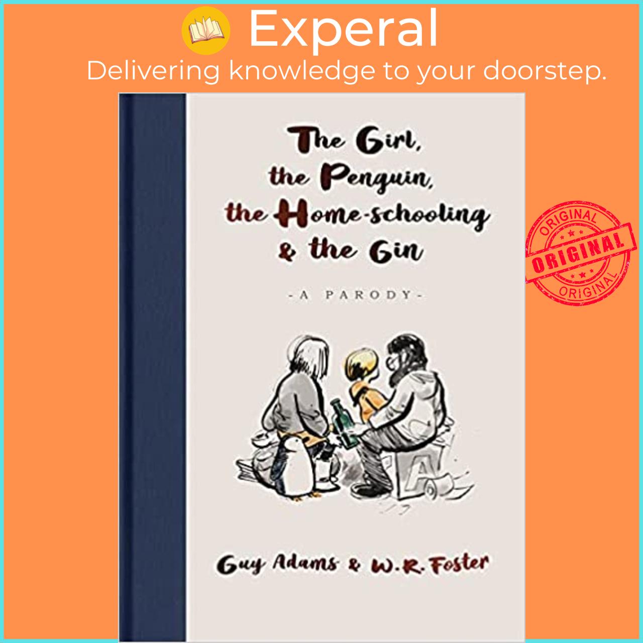 Sách - The Girl, the Penguin, the Home-Schooling and the Gin : A hilarious parody o by Guy Adams