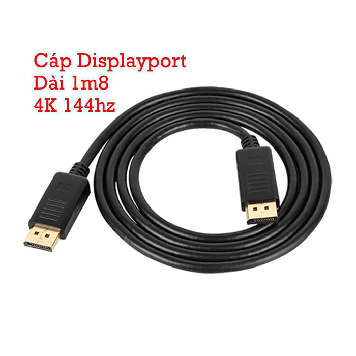 Cáp Displayport dài 1m8 dùng cho màn hình gaming hỗ trợ 4K 144hz