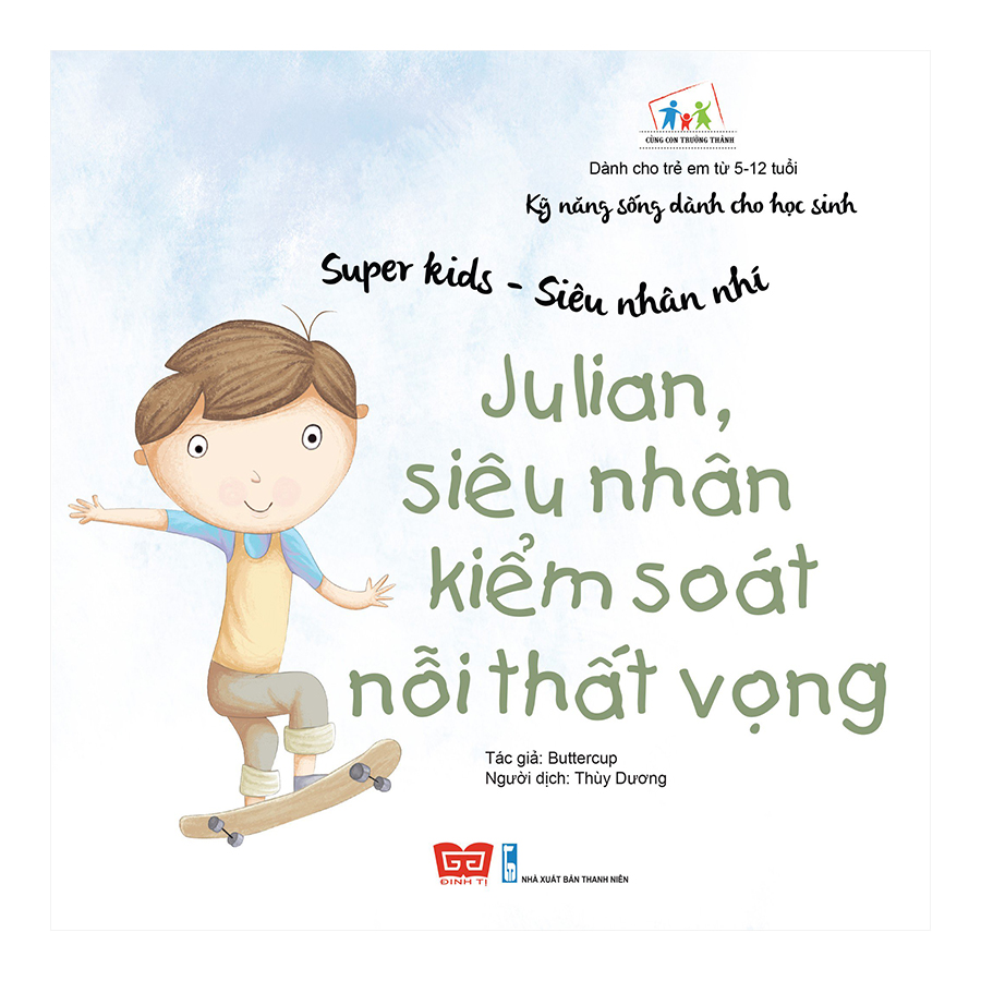 Hình ảnh Kỹ Năng Sống Dành Cho Học Sinh - Super Kids - Siêu Nhân Nhí - Julian, Siêu Nhân Kiểm Soát Nỗi Thất Vọng