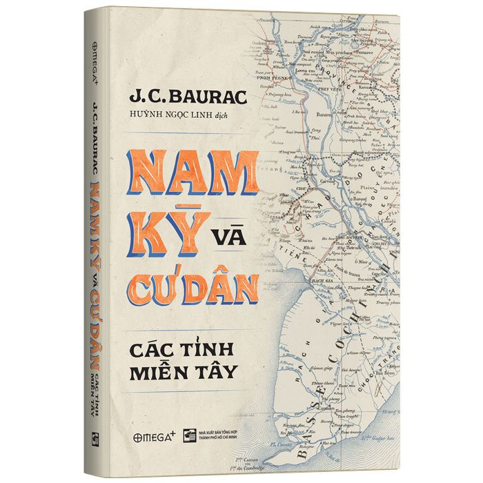 Nam Kỳ Và Cư Dân Các Tỉnh Miền Tây - J.C.Baurac - Huỳnh Ngọc Linh dịch