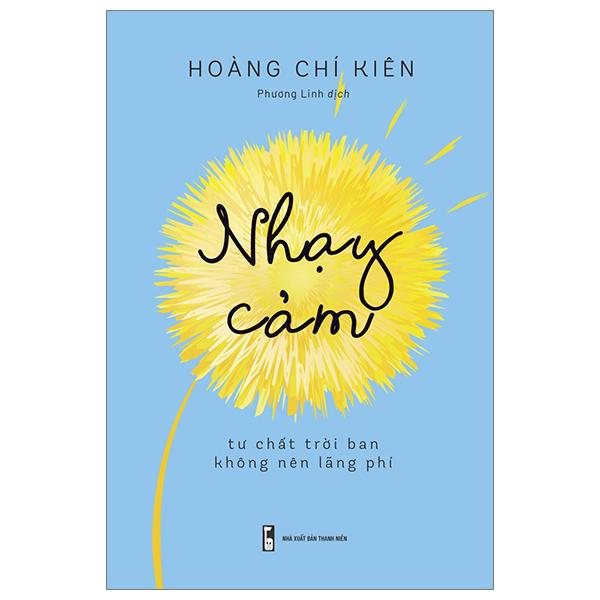 Nhạy Cảm – Tư Chất Trời Ban Không Nên Lãng Phí