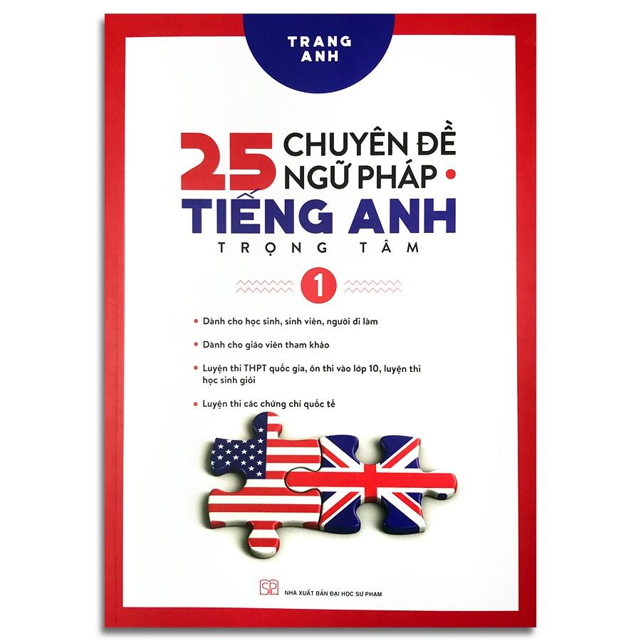 Sách 25 Chuyên Đề Ngữ Pháp Tiếng Anh Trọng Tâm – (Tập 1)