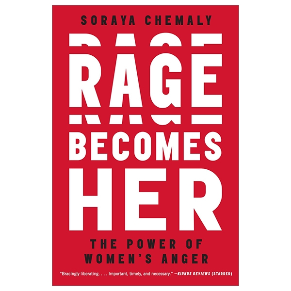 Rage Becomes Her: The Power Of Women's Anger