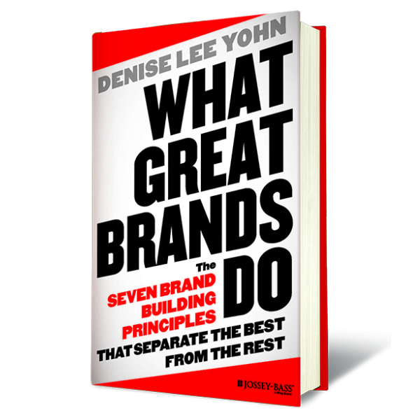 What Great Brands Do: The Seven Brand-Building Principles That Separate The Best From The Rest