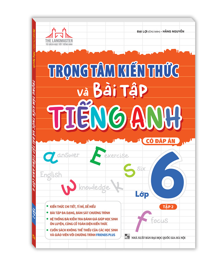 Trọng tâm kiến thức và bài tập tiếng anh lớp 6 tập 2 (có đáp án)