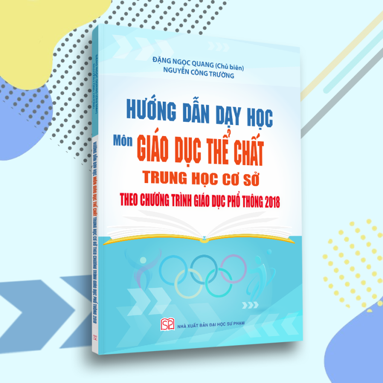 Hướng Dẫn Dạy Học Môn Giáo Dục Thể Chất Trung Học Cơ Sở Theo Chương Trình Giáo Dục Phổ Thông Mới