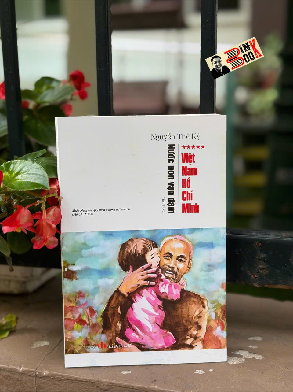 (Bộ tiểu thuyết Nước Non Vạn Dặm) – TẬP 5: VIỆT NAM HỒ CHÍ MINH – Nguyễn Thế Kỷ – Liên Việt Books