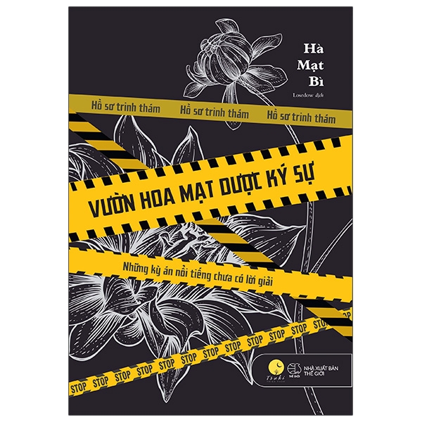 Sách AZ - Vườn Hoa Mạt Dược Ký Sự - Những Kỳ Án Nổi Tiếng Chưa Có Lời Giải