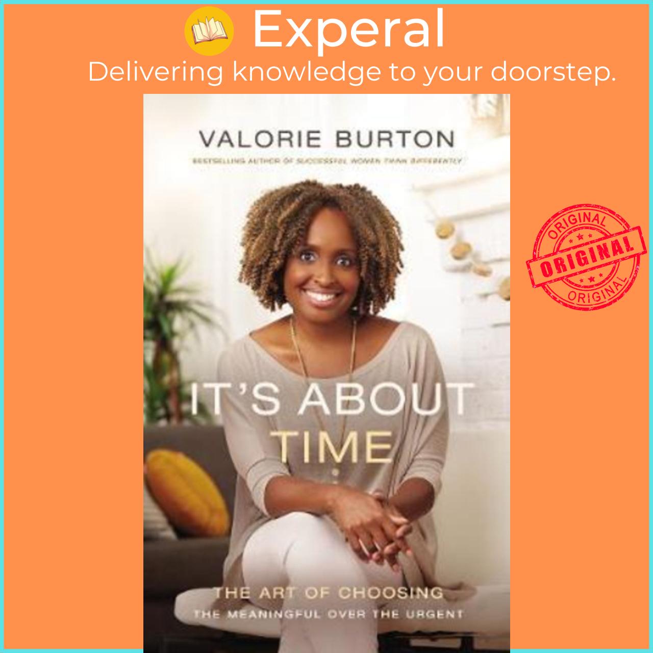 Sách - It's About Time : The Art of Choosing the Meaningful Over the Urgent by Valorie Burton