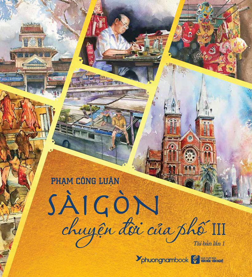 Sách Sài Gòn Chuyện Đời Của Phố 3 (Tái bản năm 2021)