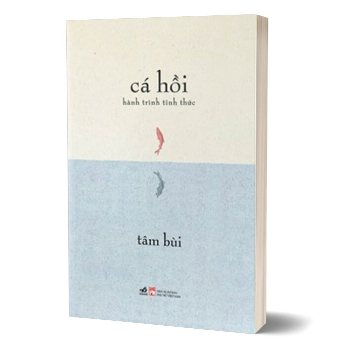 CÁ HỒI - HÀNH TRÌNH TỈNH THỨC - Tâm Bùi -