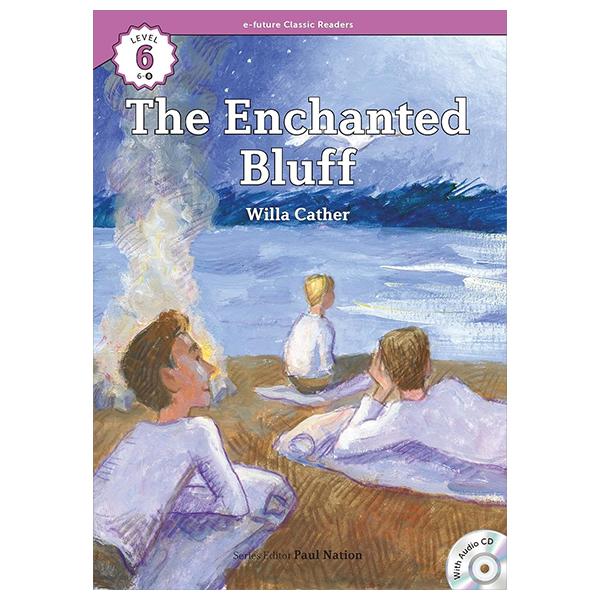 Sách ngoại văn: E-future Classic Readers - Level 6 - The Enchanted Bluff