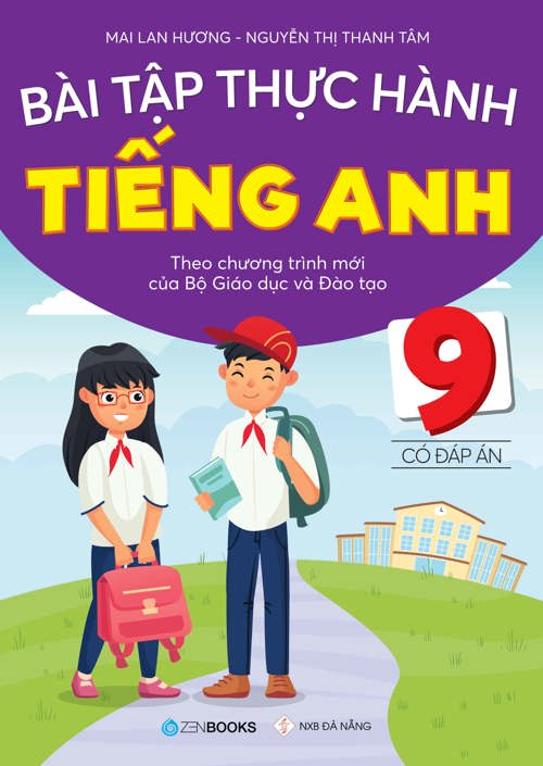 Bài Tập Thực Hành Tiếng Anh Lớp 9 - Có Đáp Án (Chương trình mới của Bộ GD&amp;ĐT)