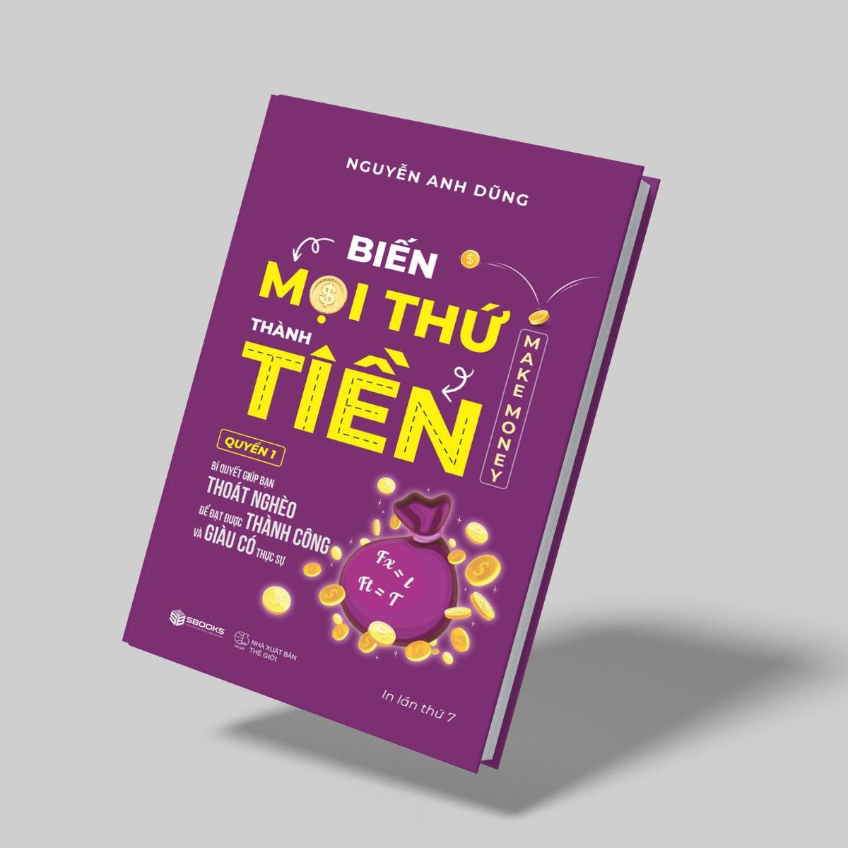Sách - Biến Mọi Thứ Thành Tiền (Nguyễn Anh Dũng) - Sbooks
