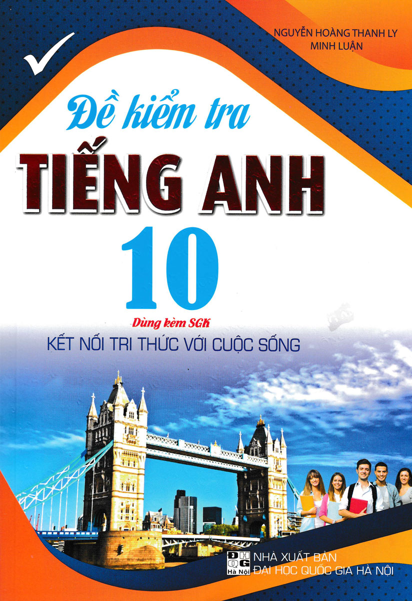 COMBO BÀI TẬP TIẾNG ANH LỚP 10 - KHÔNG ĐÁP ÁN (THEO CHƯƠNG TRÌNH GDPT MỚI) + BÀI TẬP TIẾNG ANH 10 - KHÔNG ĐÁP ÁN (BIÊN SOẠN THEO CHƯƠNG TRÌNH GDPT MỚI) + ĐỀ KIỂM TRA TIẾNG ANH 10 (DÙNG KÈM SGK KẾT NỐI)