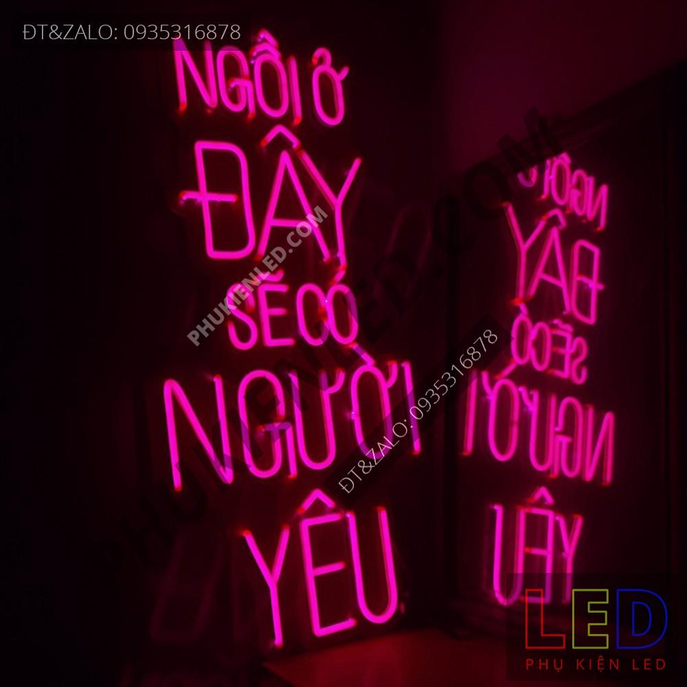 Đèn Led Neon Chữ Ngồi ở đây sẽ có người yêu cực chất - Trang trí Coffee Neon Sign - Đèn Led Neon Trang Trí