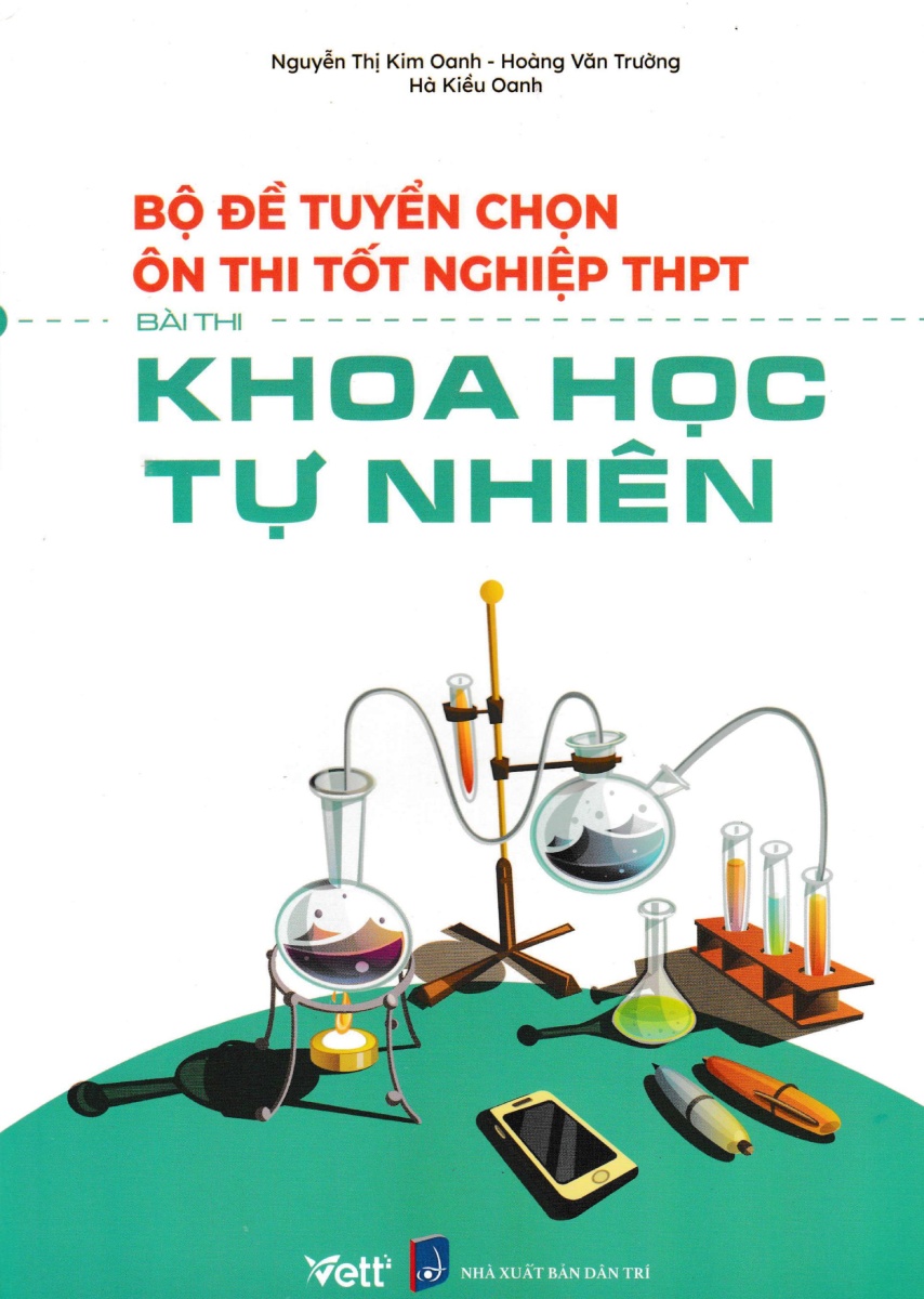 Bộ Đề Tuyển Chọn Ôn Thi Tốt Nghiệp THPT - Bài Thi Khoa Học Tự Nhiên _EDU