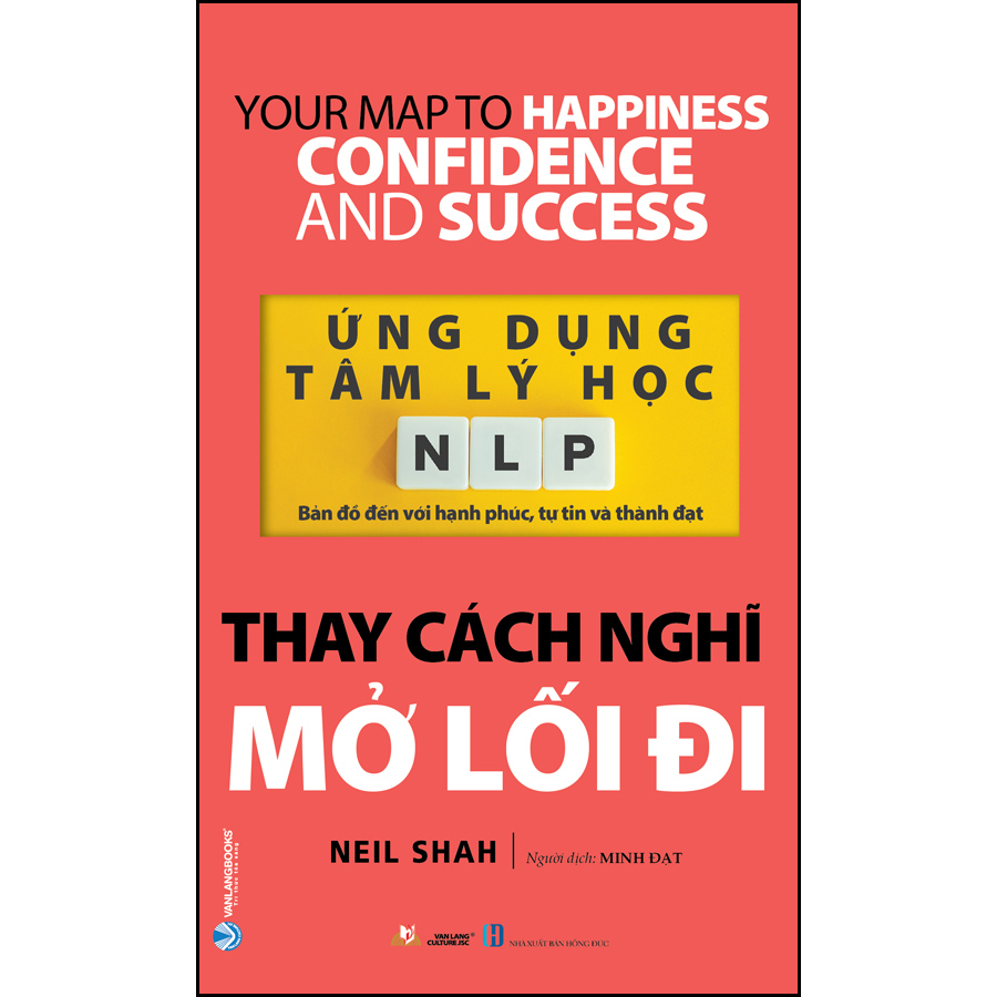 Ứng Dụng Tâm Lý Học NLP - Thay Cách Nghĩ Mở Lối Đi