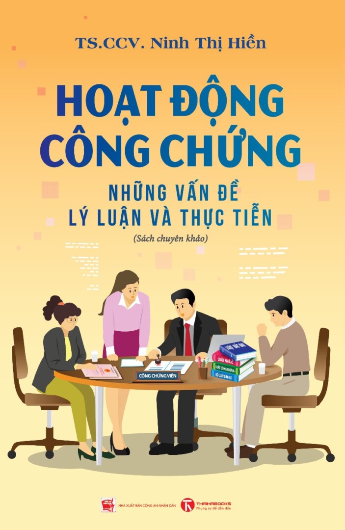HOẠT ĐỘNG CÔNG CHỨNG - Những Vấn Đề Lý Luận Và Thực Tiễn - TS.CCV. Ninh Thị Hiền (sách chuyên khảo, bìa mềm)