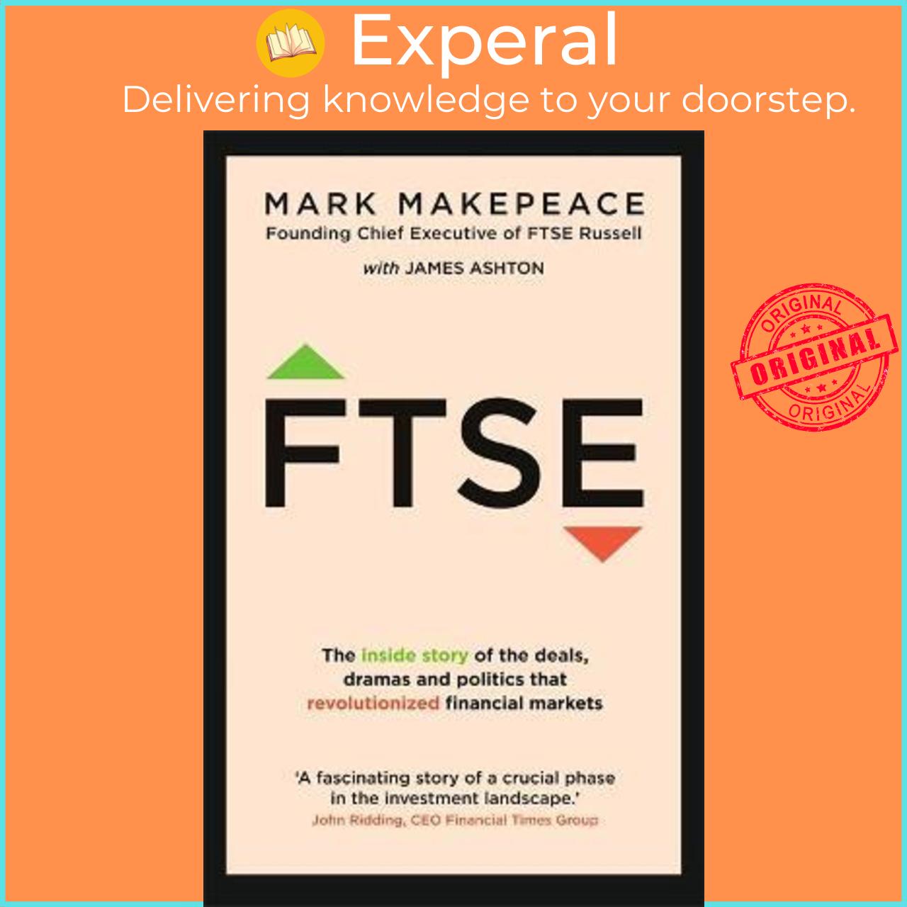 Sách - FTSE : The inside story of the deals, dramas and politics by Mark Makepeace James Ashton