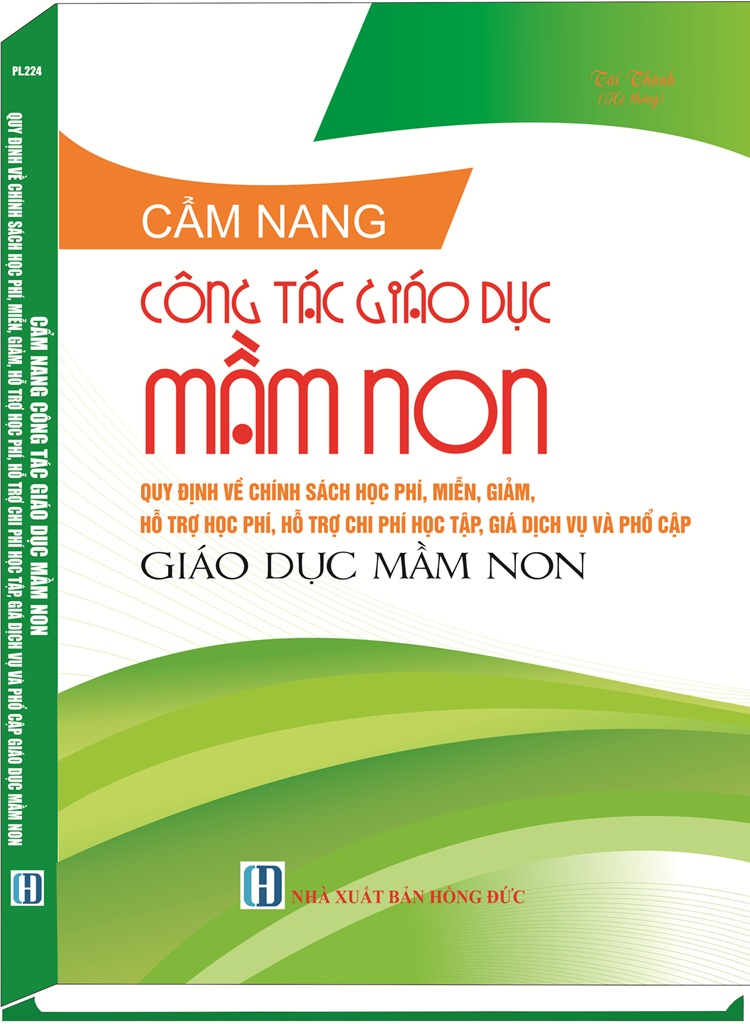 Cẩm Nang Công Tác Giáo Dục Mầm Non Quy Định Về Chính Sách Học Phí, Miễn, Giảm, Hỗ Trợ Học Phí, Hỗ Trợ Chi Phí Học Tập, Giá Dịch Vụ Và Phổ Cập Giáo Dục Nầm Non