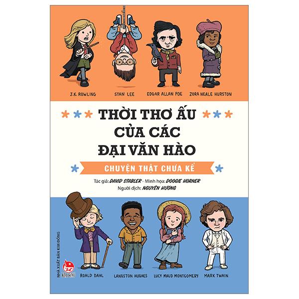 Thời Thơ Ấu Của Các Đại Văn Hào - Chuyện Thật Chưa Kể