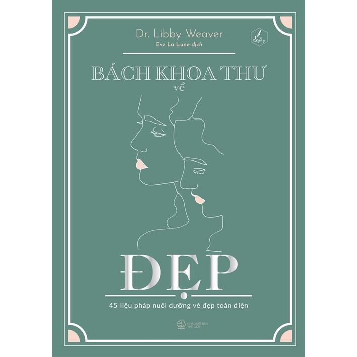 Sách Bách Khoa Thư Về Đẹp - 45 Liệu Pháp Nuôi Dưỡng Vẻ Đẹp Toàn Diện - Skybooks - BẢN QUYỀN