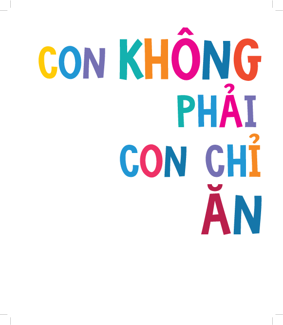 Sách - Dtpbooks - Con không cần phải thích, con chỉ cần ăn thôi! - Tủ sách dạy con ứng xử