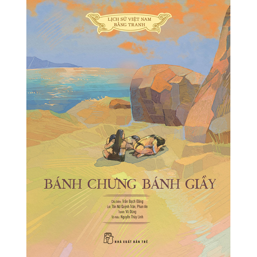 Lịch Sử Việt Nam Bằng Tranh: Bánh Chưng Bánh Giầy