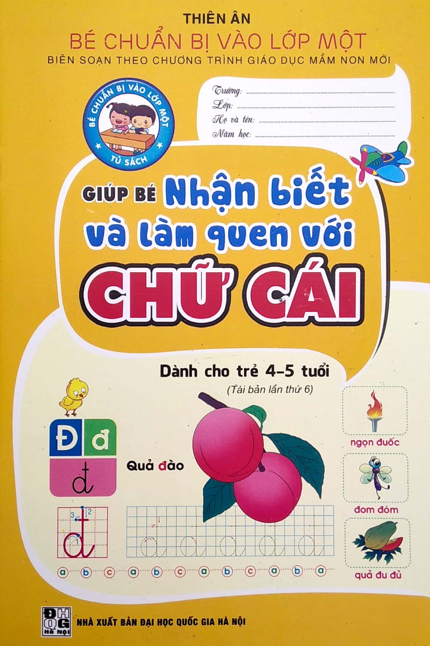 Bé Chuẩn Bị Vào Lớp Một - Giúp Bé Nhận Biết Và Làm Quen Với Chữ Cái (Dành Cho Trẻ 4-5 Tuổi)